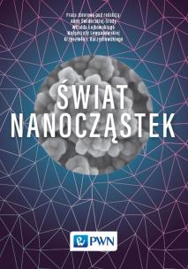 Świat nanocząstek. Autor: Opracowanie zbiorowe. Multiszop.pl Okładka książki Świat nanocząstek