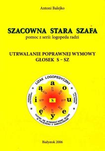 Okładka książki Szacowna stara szafa. Utrwalanie poprawnej wymowy