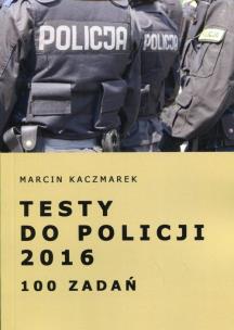 Okładka książki Testy do Policji 2016 100 zadań