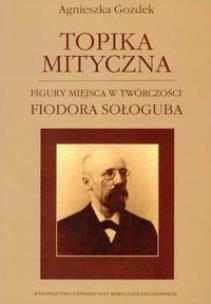 Okładka książki Topika mityczna Figury miejsca w twórczości Fiodora Sołoguba