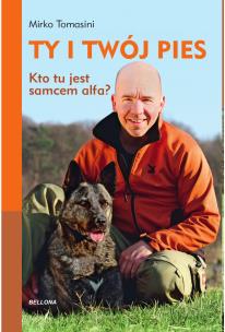 Okładka książki Ty i Twój pies. Kto tu jest samcem alfa?