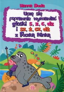 Okładka książki Uczę się poprawnie wymawiać głoski s, z, c, dz i sz, ż, cz, dż z Foczką Ninką