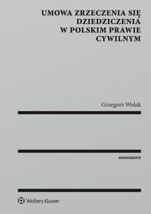 Okładka książki Umowa zrzeczenia się dziedziczenia w polskim prawie cywilnym