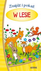 Okładka książki W Lesie. Znajdź I pokaż