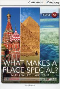 Okładka książki What Makes a Place Special? Moscow, Egypt, Australia Low Intermediate Book with Online Access