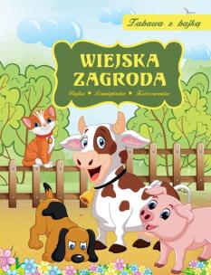 Okładka książki Wiejska zagroda Zabawa z bajką