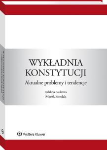 Okładka książki Wykładnia konstytucji. Aktualne problemy i tendencje