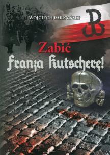 Okładka książki Zabić Franza Kutscherę