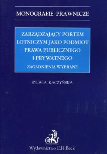 Okładka książki Zarządzający portem lotniczym jako podmiot prawa publicznego i prywatnego
