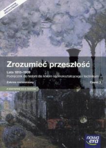 Zrozumieć przeszłość Lata 1815-1939 Część 3 Podręcznik wieloletni Zakres rozszerzony Szkoła ponadgimnazjalna. Z dostępem do E-Testów Historia LO 3. Autor: Galik Piotr. Multiszop.pl Okładka książki Zrozumieć przeszłość Lata 1815-1939 Część 3 Podręcznik wieloletni Zakres rozszerzony Szkoła ponadgimnazjalna. Z dostępem do E-Testów Historia LO 3