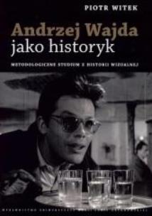 Okładka książki Andrzej Wajda jako historyk