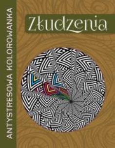 Okładka książki Antystresowa kolorowanka. Złudzenia