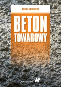 Beton towarowy. Autor: Januszewski Mariusz. Multiszop.pl Okładka książki Beton towarowy