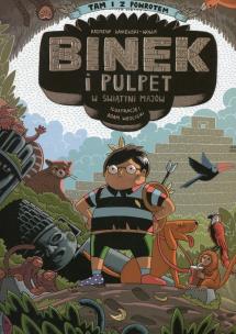 Binek i Pulpet w świątyni Majów. Autor: Łaniewski-Wołłk Krzysztof. Multiszop.pl Okładka książki Binek i Pulpet w świątyni Majów