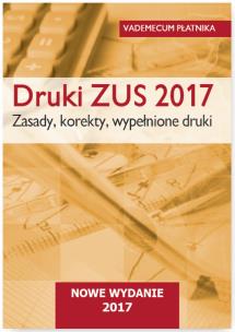 Opakowanie Druki ZUS 2017 Zasady korekty wypełnione druki Vademecum płatnika