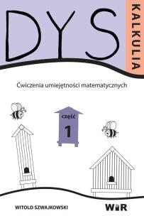 Okładka książki Dyskalkulia. Ćwiczenia umiejętności matemat. Cz.1