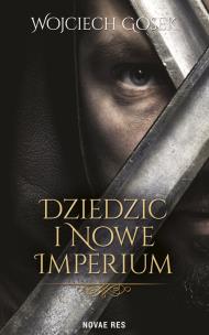 Okładka książki Dziedzic i nowe imperium