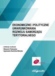 Okładka książki Ekonomiczne i polityczne uwarunkowania rozwoju samorządu terytorialnego