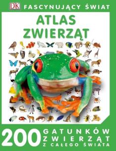 Okładka książki Fascynujący Świat Atlas zwierząt