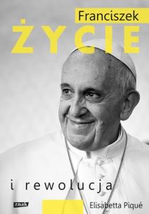 Okładka książki Franciszek Życie i rewolucja