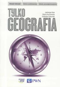 Okładka książki Geografia LO Tylko geografia ćw. ZP w.2016 NE/PWN