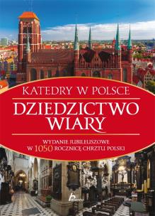 Okładka książki Katedry w Polsce. Dziedzictwo wiary