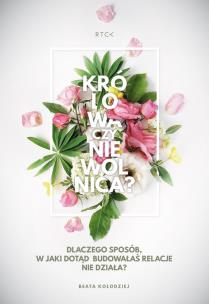 Królowa czy niewolnica relacji? - Audiobook. Autor: Beata Kołodziej. Multiszop.pl Okładka książki Królowa czy niewolnica relacji? - Audiobook