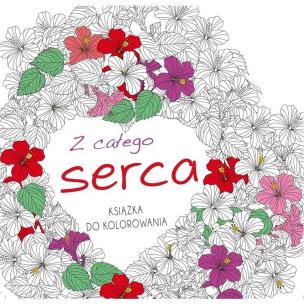 Okładka książki Książka do kolorowania. Z całego serca