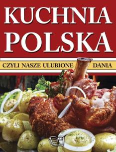 Okładka książki Kuchnia Polska czyli nasze ulubione dania