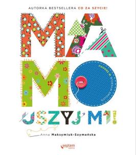 Okładka książki Mamo, uszyj mi!