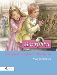 Okładka książki Martynka Mój królewicz Zaczynam czytać z Martynką