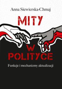 Mity w polityce. Autor: Siewierska-Chmaj Anna. Multiszop.pl Okładka książki Mity w polityce