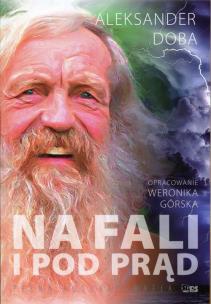 Okładka książki Na fali i pod prąd. Pełna autobiografia