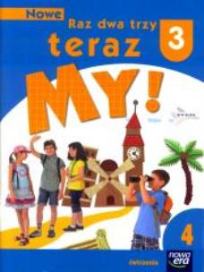 Opakowanie Nowe Raz, dwa, trzy, teraz my! 3/4 ćwiczenia NE