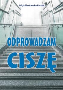 Okładka książki Odprowadzam ciszę