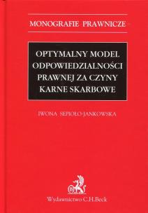 Okładka książki Optymalny model odpowiedzialności prawnej za czyny karne skarbowe