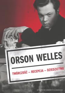 Opakowanie Orson Welles Twórczość Recepcja Dzieło