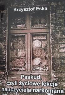 Okładka książki Paskud, czyli życiowe lekcje nauczyciela narkomana