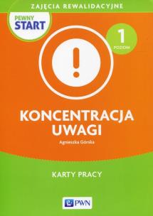 Okładka książki Pewny start Koncentracja uwagi Poziom 1 Karty pracy
