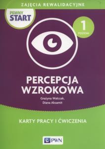 Okładka książki Pewny start.Zajęcia rewalidacyjne Percepcja wzrokowa Karty pracy i ćwiczenia
