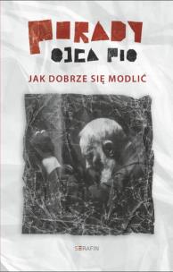 Okładka książki Porady Ojca Pio. Jak dobrze się modlić