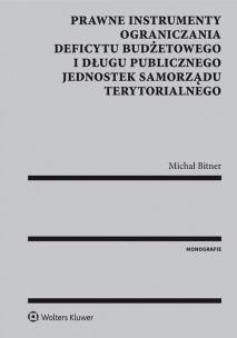 Okładka książki Prawne instrumenty ograniczania deficytu budżetowego i długu publicznego jednostek samorządu terytorialnego