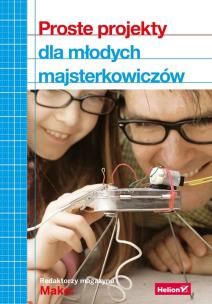 Okładka książki Proste projekty dla młodych majsterkowiczów