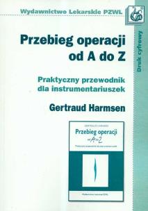 Okładka książki Przebieg operacji od A do Z Praktyczny przewodnik dla instrumentariuszek