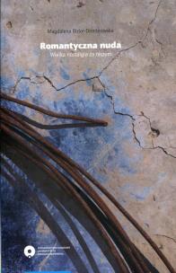 Okładka książki Romantyczna nuda Wielka nostalgia za niczym