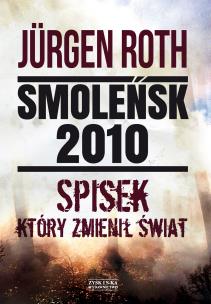 Okładka książki Smoleńsk 2010. Spisek, który zmienił świat