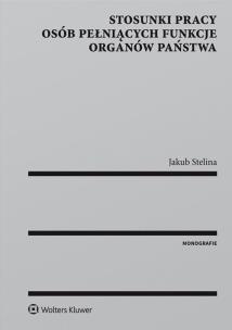 Okładka książki Stosunki pracy osób pełniących funkcje organów państwa