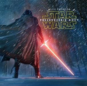 Stra Wars. Przebudzenie mocy. Wizje twórców. Autor: Szostak Phil. Multiszop.pl Okładka książki Stra Wars. Przebudzenie mocy. Wizje twórców