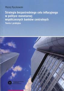 Okładka książki Strategia bezpośredniego celu inflacyjnego w polityce monetarnej współczesnych banków centralnych