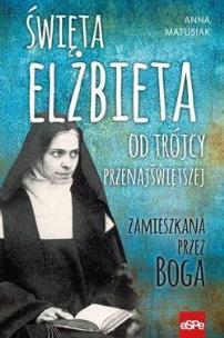Okładka książki Święta Elżbieta. Od Trójcy Przenajświetszej...